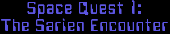 Space Quest 1: The Sarien Encounter